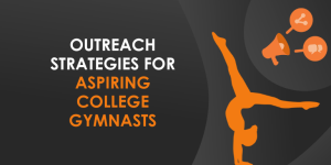 College gymnastics recruiting outreach